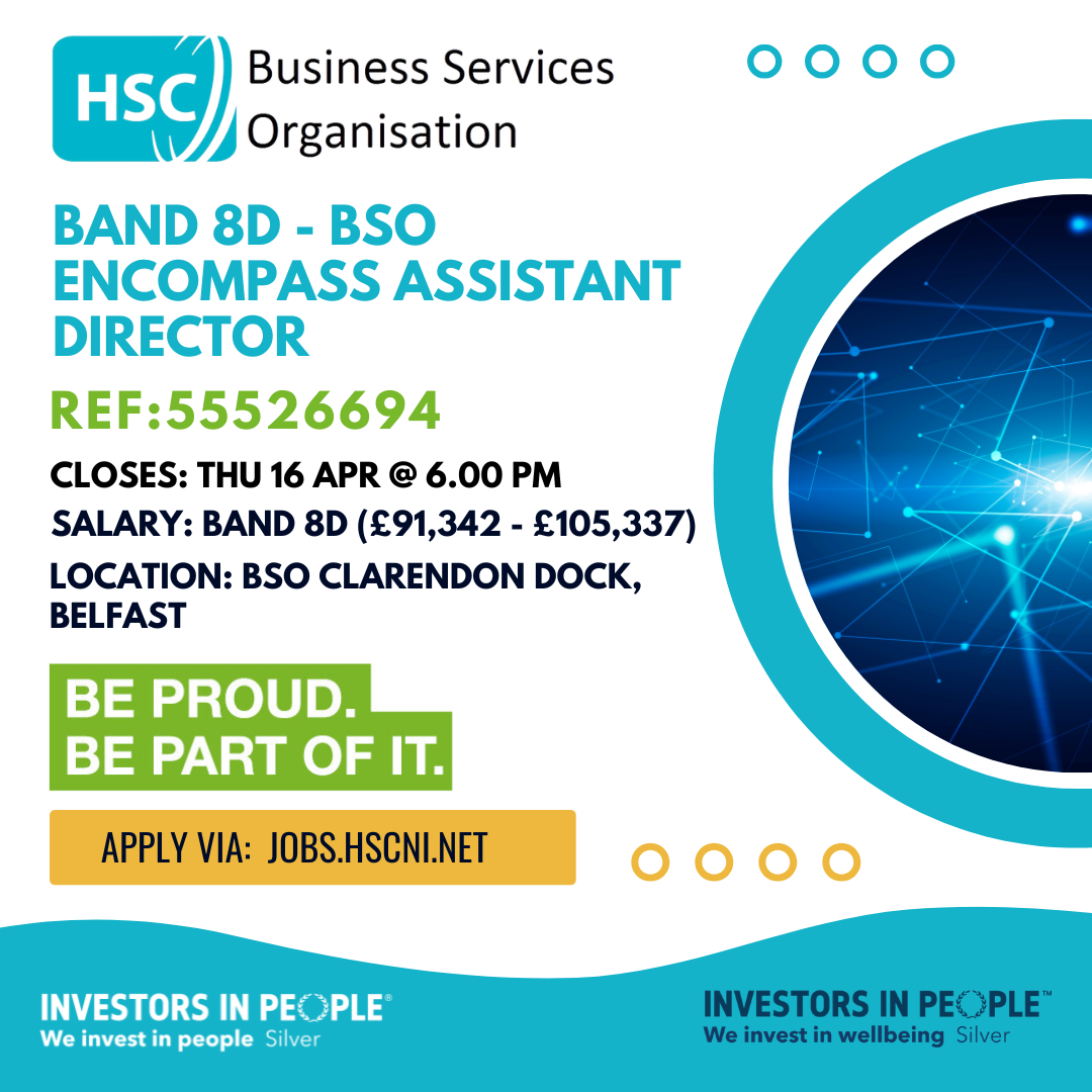 Band 8D – BSO encompass Assistant Director  Ref: 55526694 Salary: Band 8D (£91,342 - £105,337) Location: BSO Clarendon Dock  Closing: Thu, 16 April 2026 @ 6.00 pm 